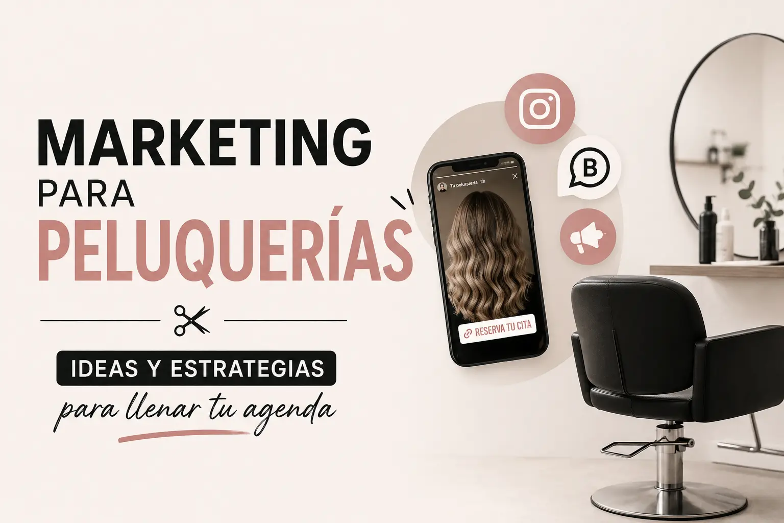 Marketing para peluquería 2026: ideas y estrategias gratis y de pago para llenar tu agenda
